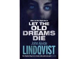 Livro Let The Old Dreams Die de Lindqvist John Ajvide