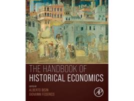 Livro Handbook Of Historical Economics de Federico Bisin (Inglês)