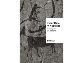 Livro I.Paleolítico Y Neolítico de Elbullifoundation (Espanhol)