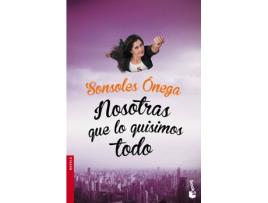 Livro Nosotras Que Lo Quisimos Todo de Sonsoles Onega (Espanhol)