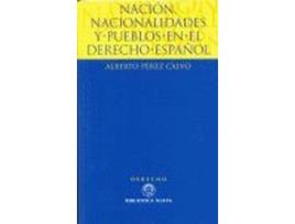 Livro Nacion Nacionalidades Y Pueblos En El Derecho Español de Alberto Perez Calvo (Espanhol)