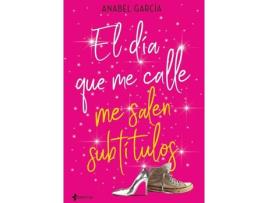 Livro El Día Que Me Calle Me Salen Subtítulos de Anabel Garcia (Espanhol)