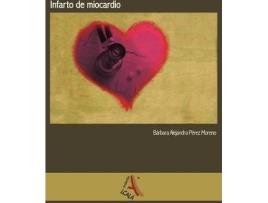 Livro Infarto De Miocardio de Barbara Perez Moreno (Espanhol)