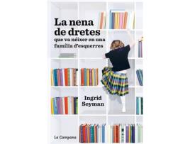 Livro La Nena De Dretes Que Va Néixer En Una Família D#Esquerres de Ingrid Seyman (Catalão)