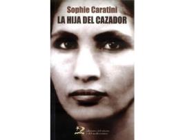 Livro La Hija Del Cazador de Caratini Sophie (Espanhol)
