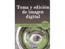 Livro Toma Y Edición De Imágen Digital de Jose Luis Zarco Sánchez (Espanhol)
