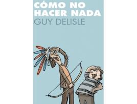Livro Como No Hacer Nada de Guy Delisle (Espanhol)