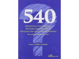 Livro 540 preguntas (tipo test) de historia jurídica de la integración de la Unión Europea : obra adaptada al grado en derecho de Laura Caballero Trenado (Espanhol)