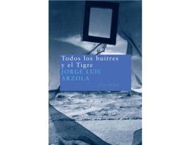 Livro Todos Los Buitres Y El Tigre de Jorge Luis Arzola (Espanhol)