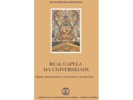 Livro Real Capela Da Universidade De Coimbra de António De Vasconcelos (Português)