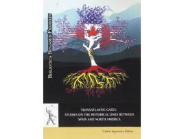Livro Transatlantic Gazes:Studies on the Historical Links between Spain and North America de Carlos Aguasaco (Ed.) (Espanhol)