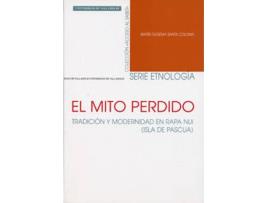 Livro Mito Perdido, El. Tradición Y Modernidad En Rapa Nui (Isla De Pascua) de Maria Eugenia Santa Coloma Costea (Espanhol)