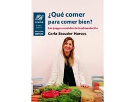 Livro ¿Qué Comer Para Comer Bien? de Carla Escuder Marcos (Espanhol)