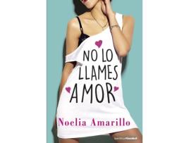 Livro No Lo Llames Amor de Noelia Amarillo (Espanhol)