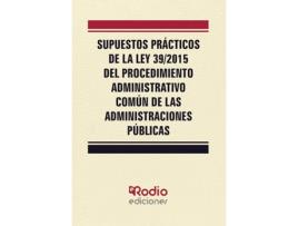 Livro Supuestos Prácticos De La Ley 39/2015 Del Procedimiento Administrativo Común De Las Administraciones Públicas de Miguel Angel Garcia Valderrey (Espanhol)