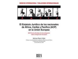 Livro El estatuto jurídico de los nacionales de África, Caribe y Pacífico, ACP, en la Unión Europea de Michel Remi Njiki (Espanhol)