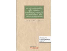 Livro Las Patentes Esenciales En Los Estándares Tecnológicos: Prevención Y Reacción Frente A Las Conductas Oportunistas (Papel + E-Book) de Adán Carlos González Ulloa (Espanhol)