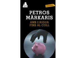 Livro Amb L'Aigua Fins El Coll de Petros. Markaris (Catalão)