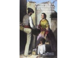 Livro Noviazgo, sexo y abandono en la Andalucía moderna de Alonso Manuel Macías Domínguez, Marta Ruiz Sastre (Espanhol)