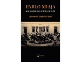 Livro Pablo Miaja. Una escuela para la armonía social de Borque López, Leonardo (Espanhol)