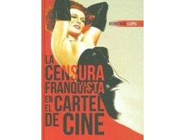 Livro La Censura Franquista En Cartel De Cine de Bienvenido Llopis (Espanhol)
