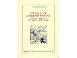 Livro Escenas que sostienen mundos : mímesis y modelos de ficción en el teatro de Abraham Barranco, Luis Emilio (Espanhol)