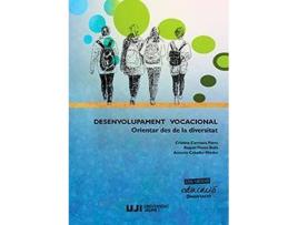 Livro Desenvolupament vocacional : orientar des de la diversitat de Antonio Caballer Miedes, Cristina Carrasco Parra, Raquel Flores Buils (Valenciano)