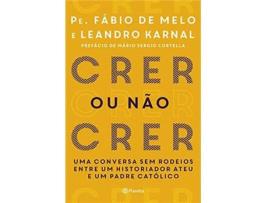Livro Crer Ou Não Crer de Leandro Karnal & Fabio De Melo (Português-Brasil)