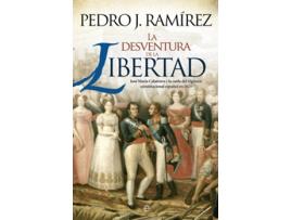 Livro La Desventura De La Libertad de Pedro J. Ramirez (Espanhol)
