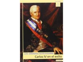 Livro Carlos IV en el exilio de Luis Smerdou Altolaguirre (Espanhol)
