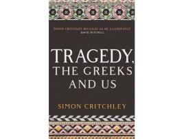 Livro Tragedy The Greeks And Us de Simon Critchley