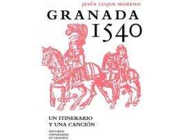 Livro Granada 1540 : un itinerario y una canción de Jesús Luque Moreno (Espanhol)