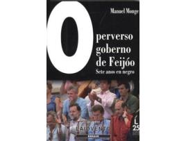 Livro O Perverso Goberno De Feijoo de Manuel Monge (Galego)