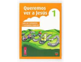 Livro Queremos Ver A Jesus 1. Guia Catequista Y Familiar