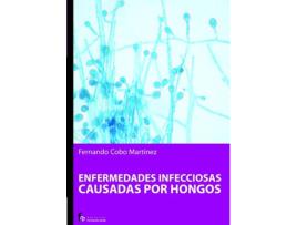 Livro Enfermedades Infeciosas Causadas Por Hongos de Fernando Cobo Martinez (Espanhol)