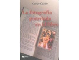 Livro La Fotografía Guardada En El Libro de Carlos Castro (Espanhol)