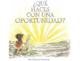 Livro ¿Qué Haces Con Una Oportunidad? de Kobi Yamada (Espanhol)