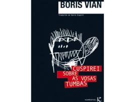 Livro Cuspirei Sobre As Vosas Tumbas de Boris Vian (Galego)