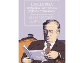 Livro Carles Riba Biografia I Antologia Poetica Comentada de Jaume Medina, Albert Manent (Catalão)