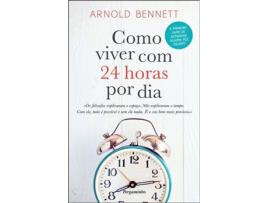 Livro Como Viver com 24 Horas por Dia de Arnold Bennett (Português)
