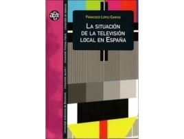 Livro La situación de la televisión local en España de Francisco López Cantos (Espanhol)
