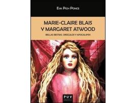 Livro Marie-Claire Blais y Margaret Atwood : bellas bestias, oráculos y apocalipsis de Eva Pich Ponce (Espanhol)