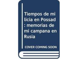 Livro Tiempos de milicia en Possad : memorias de mi campaña en Rusia de Enrique García Gallud (Espanhol)