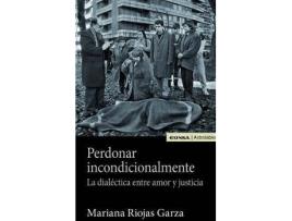 Livro Perdonar incondicionalmente : la dialéctica entre amor y justicia de Mariana Riojas Garza (Espanhol)
