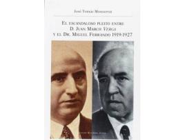 Livro El escandaloso pleito entre D. Juan March Verga y el Dr. Miguel Ferrando 1919-1927 de José Tomás Monserrat (Espanhol)