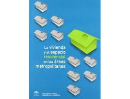 Livro La vivienda y el espacio residencial en las áreas metropolitanas de Juan Antonio . . . [Et Al. Módenes Cabrerizo (Espanhol)