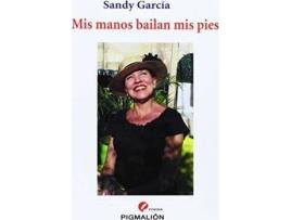 Livro Mis manos bailan mis pies de Original Author Sandy García (Espanhol)