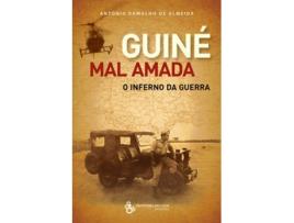 Livro Guiné Mal Amada, O Inferno Da Guerra de António Ramalho De Almeida (Português)