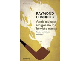 Livro A Mis Mejores Amigos No Los He Visto Nunca de Raymond Chandler (Espanhol)
