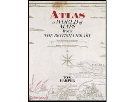 Livro Atlas: A World Of Maps From The British Library de Tom Harper (Inglês - 2020)